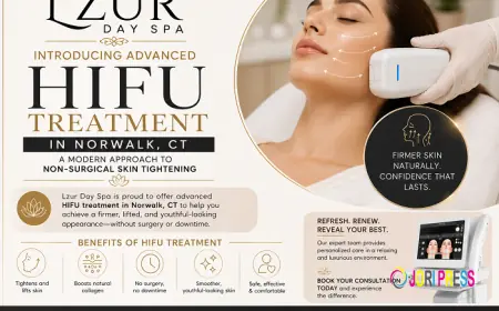 Lzur Day Spa Introduces Advanced HIFU Treatment in Norwalk, CT for a Firmer, Youthful-Looking Appearance