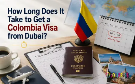 How Long Does It Take to Get a Colombia Visa from Dubai?