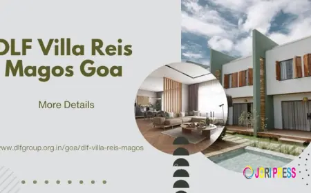 DLF Villa Reis Magos Goa | 4 & 5 BHK Villas, Features & Location