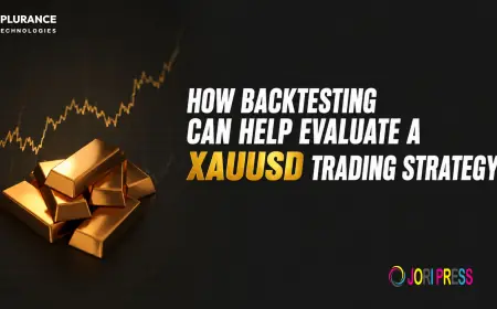 How Backtesting Can Help Evaluate a XAUUSD Trading Strategy