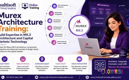 Murex Architecture Training: Build Expertise in MX.3 Architecture and Capital Markets Technology