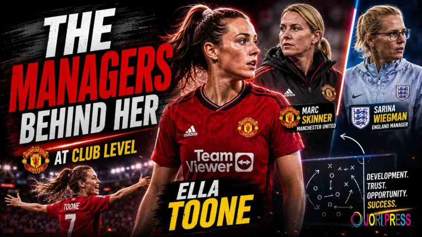 Who Coaches Ella Toone at Club Level? Meet the Managers Behind Her Development?