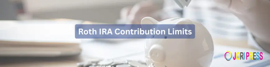The Ultimate Guide to Roth IRA Contribution Limits in 2026