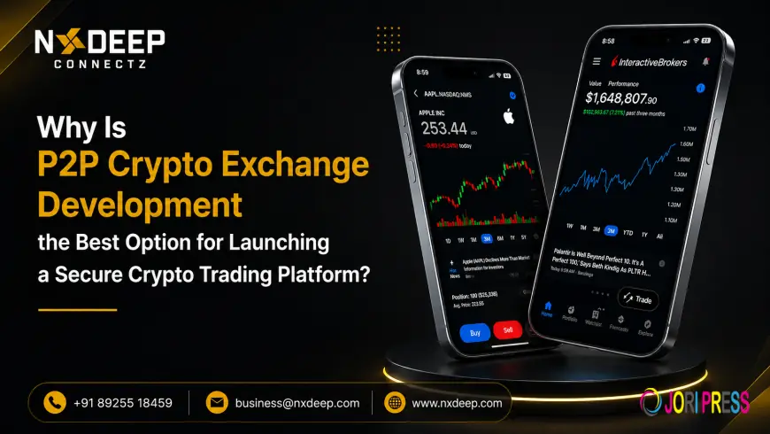Why Is P2P Crypto Exchange Development the Best Option for Launching a Secure Crypto Trading Platform?