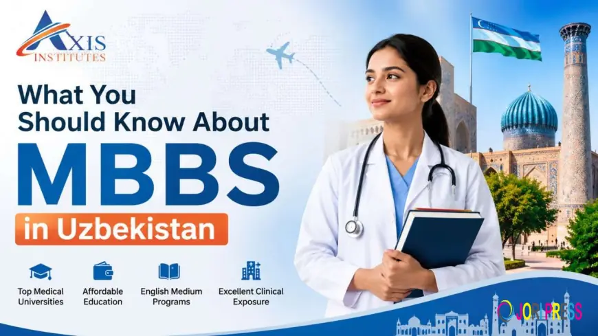 What You Should Know About MBBS in Uzbekistan