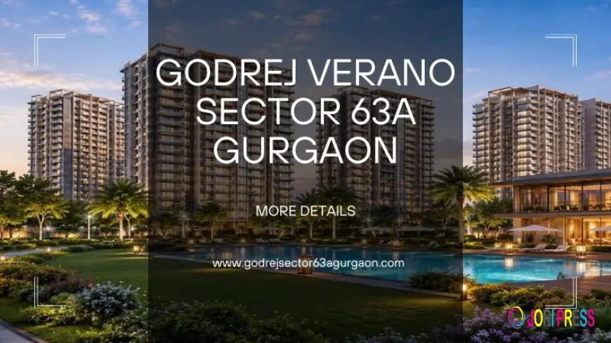 Godrej Verano Sector 63A Gurgaon | A Smart Residential Choice
