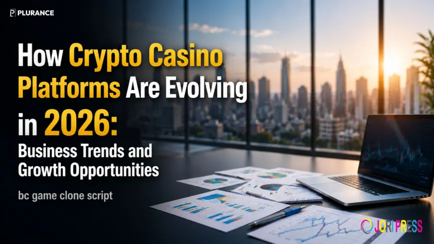 How Crypto Casino Platforms Are Evolving in 2026: Business Trends and Growth Opportunities