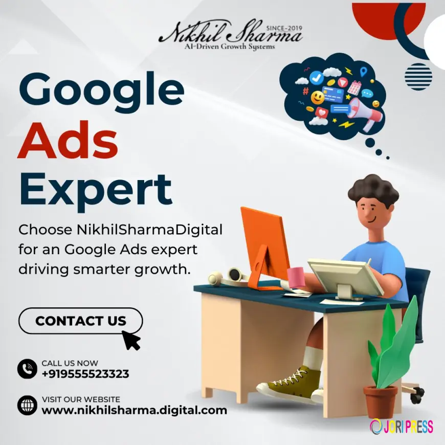 Need Better Results With a Google ads expert From NikhilSharmaDigital?