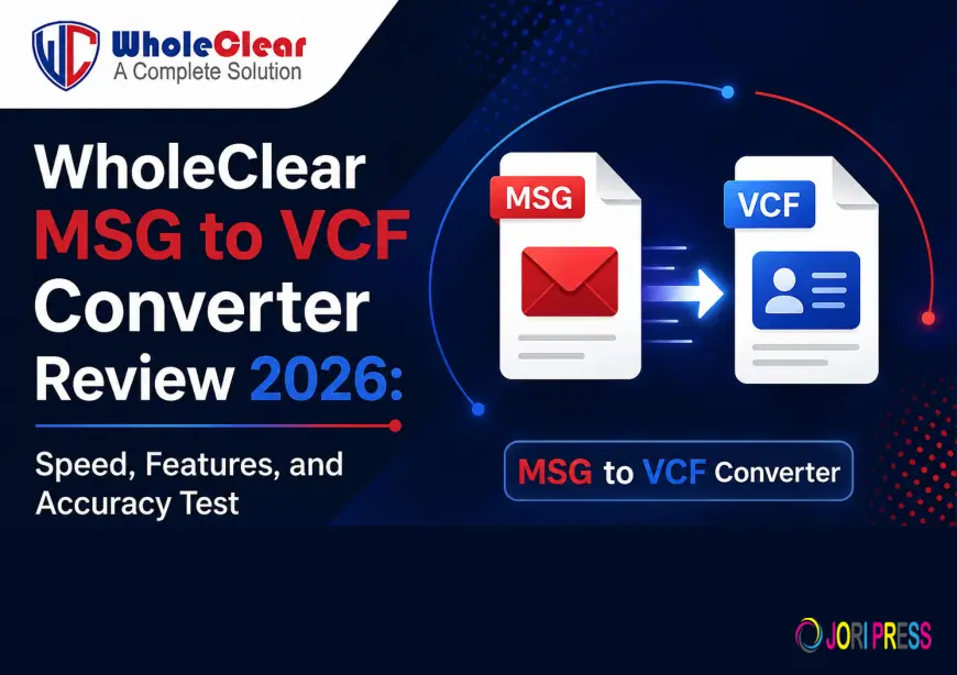 WholeClear MSG to VCF Converter Review 2026: Speed, Features, and Accuracy Test