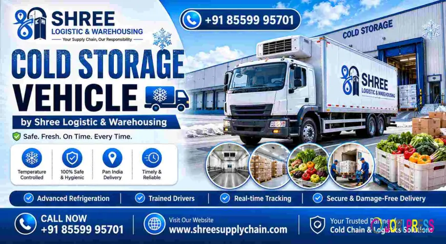 Cold Storage Vehicle | Shree Logistic & Warehousing