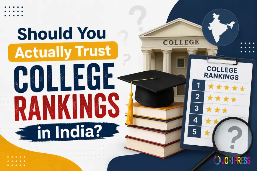Should You Actually Trust College Rankings in India?