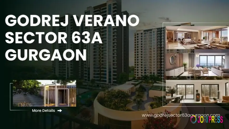 Godrej Verano Sector 63A Gurgaon | 3, 4 & 5 BHK Homes for Comfort