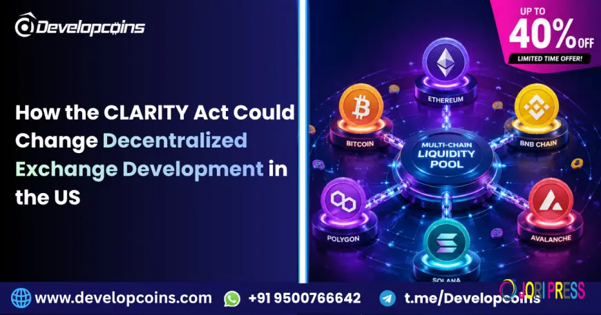 How the CLARITY Act Could Change Decentralized Exchange Development in the US