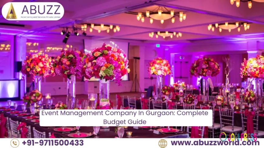 Corporate Events Management Company In Gurgaon: Complete Budget Guide