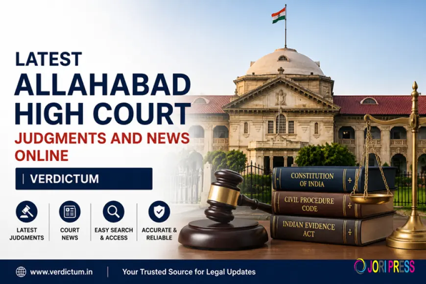 Latest Allahabad High Court Judgments and News Online | Verdictum