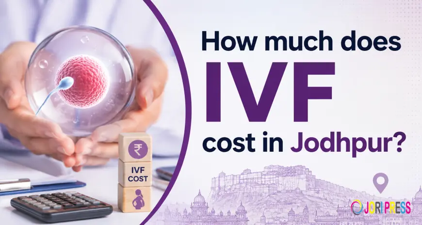 How much does IVF cost in Jodhpur?