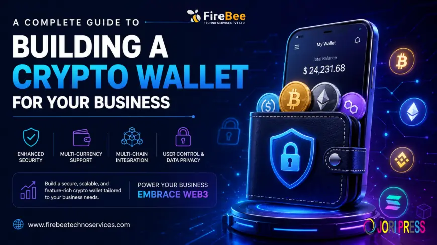 A Complete Guide to Building a Crypto Wallet for Your Business