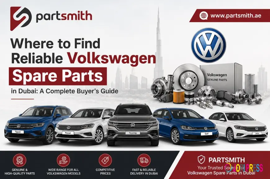 The Complete Dubai Volkswagen Maintenance Guide: Sourcing Parts Without the Hassle