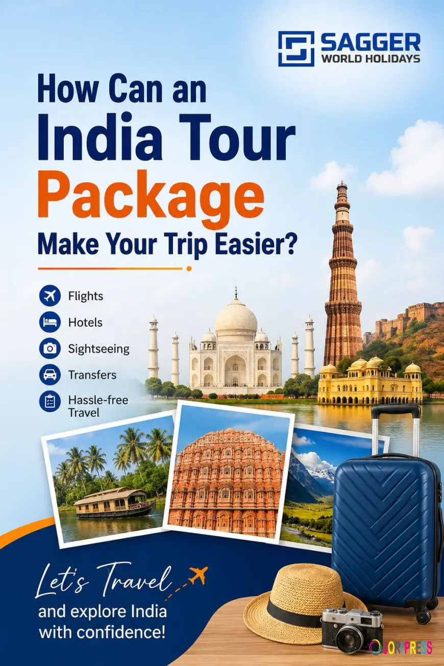 How Can an India Tour Package Make Your Trip Easier?