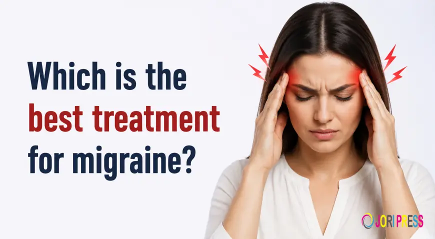 Which Is the Best Treatment for Migraine?