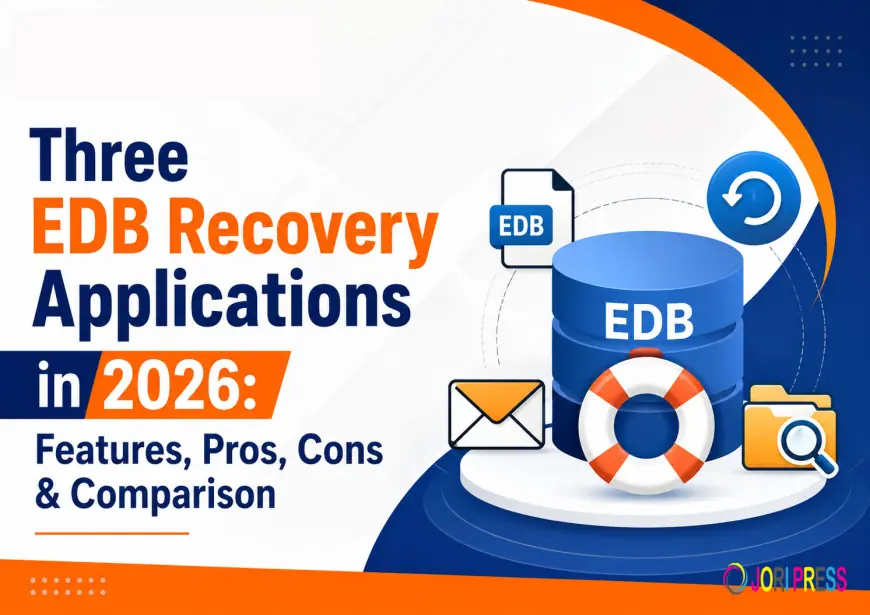 Three EDB Recovery Applications in 2026: Features, Pros, Cons & Comparison