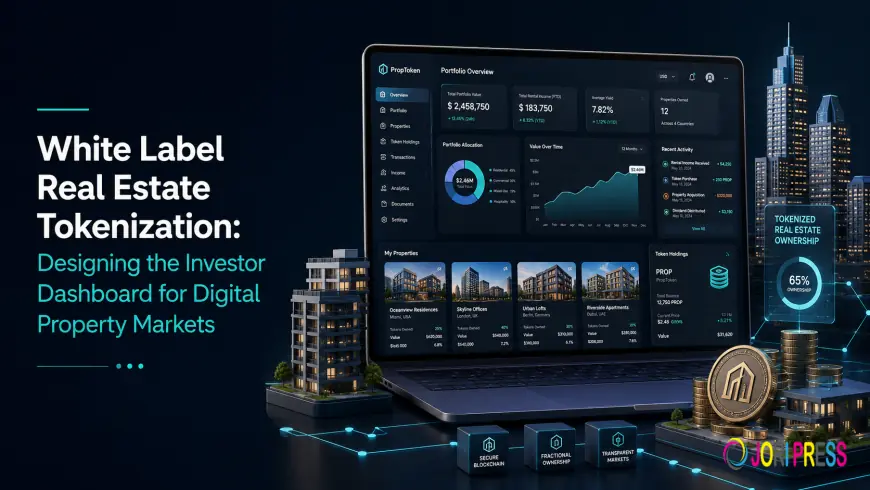 White Label Real Estate Tokenization: Designing the Investor Dashboard for Digital Property Markets