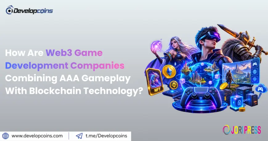 How Are Web3 Game Development Companies Combining AAA Gameplay With Blockchain Technology?