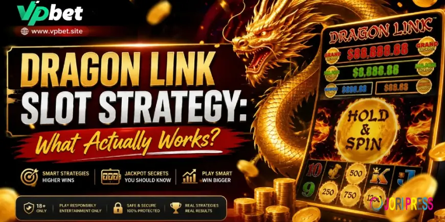Dragon Link Slot Strategy | Player Seeking A Dragon link Jackpot USA - VPBET Site
