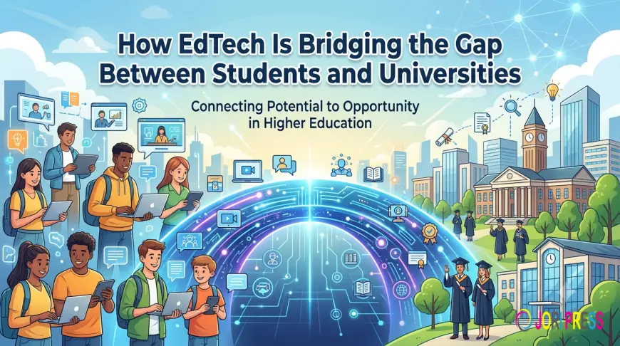 How EdTech Is Bridging the Gap Between Students and Universities