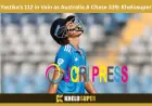 Yastika's 112 in Vain as Australia A Chase 339: Khelosuper