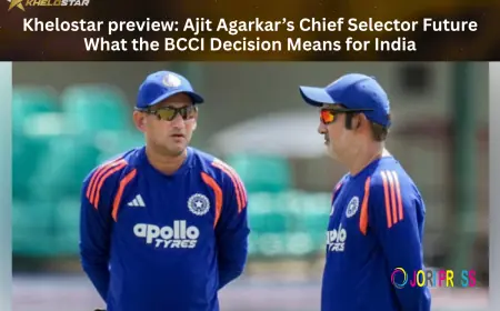Khelostar preview: Ajit Agarkar’s Chief Selector Future- What the BCCI Decision Means for India