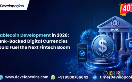 Stablecoin Development in 2026: Bank-Backed Digital Currencies Could Fuel the Next Fintech Boom