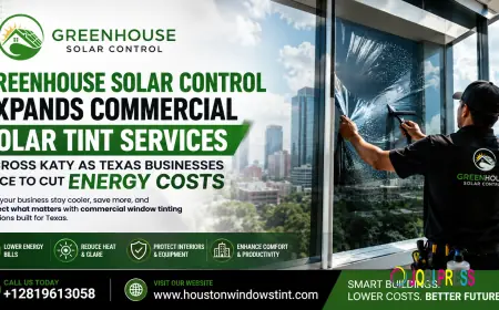 Greenhouse Solar Control Expands Commercial Solar Tint Services Across Katy as Texas Businesses Race to Cut Energy Costs