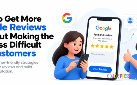 How to Get More Google Reviews Without Making the Process Difficult for Customers