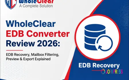 WholeClear EDB Converter Review 2026: EDB Recovery, Mailbox Filtering, Preview & Export Explained?