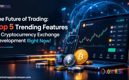 The Future of Trading: Top 5 Trending Features in Cryptocurrency Exchange Development Right Now!