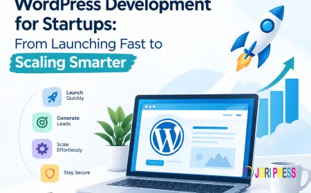 WordPress Development for Startups: From Launching Fast to Scaling Smarter