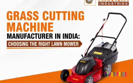 Grass Cutting Machine Manufacturer in India: Choosing the Right Lawn Mower