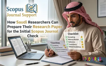 How Saudi Researchers Can Prepare Their Research Paper for the Initial Scopus Journal Check