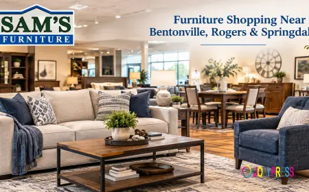 Furniture Shopping Near Bentonville, Rogers & Springdale: What You Should Know