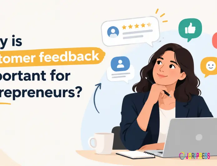Why Is Customer Feedback Important for Entrepreneurs?