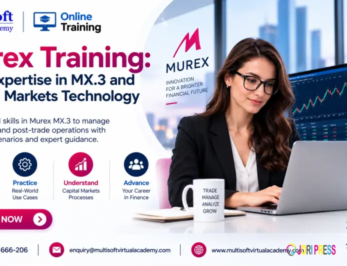 Murex Training: Build Expertise in MX.3 and Capital Markets Technology