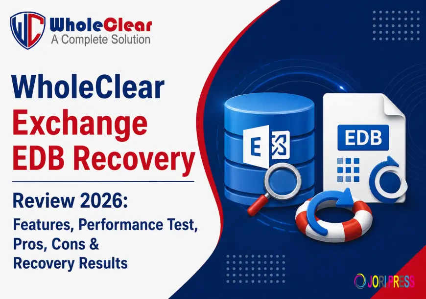 WholeClear Exchange EDB Recovery Review 2026: Features, Performance Test, Pros, Cons