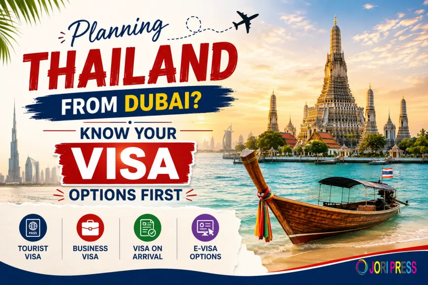 Planning Thailand from Dubai? Know Your Visa Options First