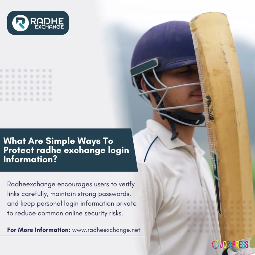 What Are Simple Ways To Protect Radhe Exchange Login Information?
