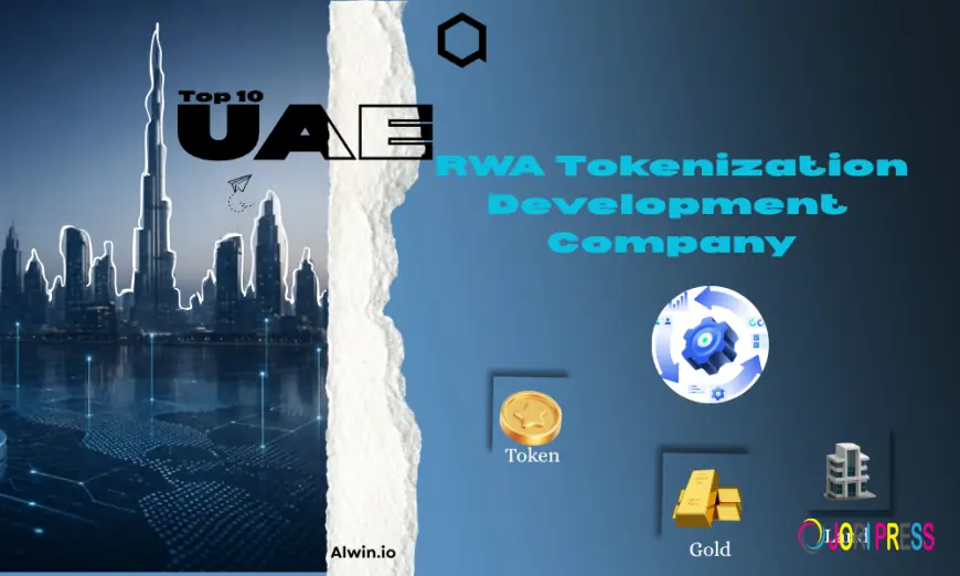 From Idle Assets to Tradable Tokens: Top 10 UAE RWA Tokenization Development Companies Investors Can Trust