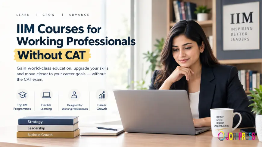 IIM Courses for Working Professionals Without CAT