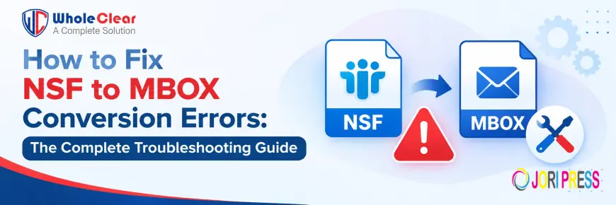 How to Fix NSF to MBOX Conversion Errors: The Complete Troubleshooting Guide