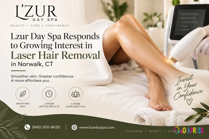 Lzur Day Spa Responds to Growing Interest in Laser Hair Removal in Norwalk, CT