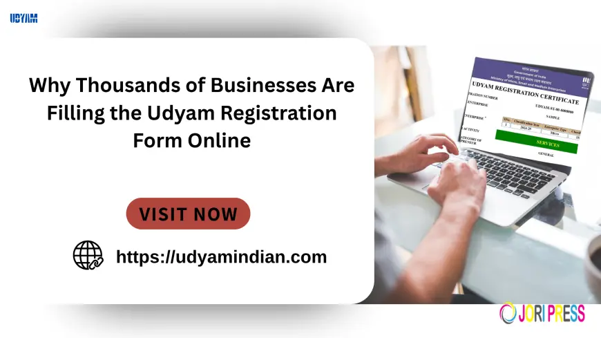 Why Thousands of Businesses Are Filling the Udyam Registration Form Online